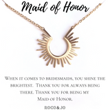 Maid of Honor Sunshine Pendant Necklace - MOH Thank You - Be my MOH?